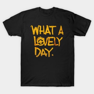 What A Lovely Day T-Shirt